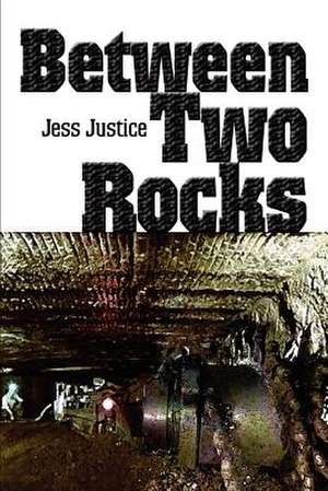 Between Two Rocks de Jess Justice