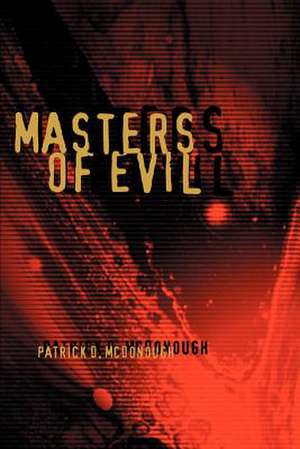 Masters of Evil de Patrick D. McDonough