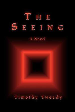 The Seeing de Timothy Tweedy