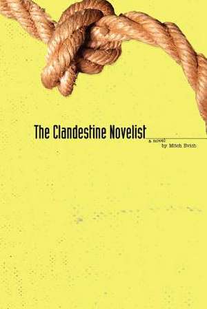 The Clandestine Novelist de Mitch Evich