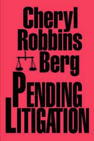 Pending Litigation de Cheryl Robbins Berg