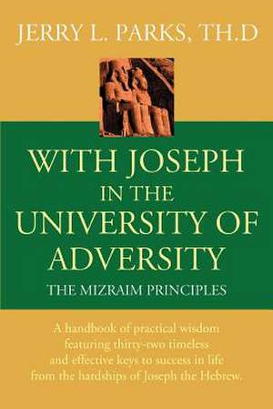 With Joseph in the University of Adversity de Jerry L. Parks Th D.