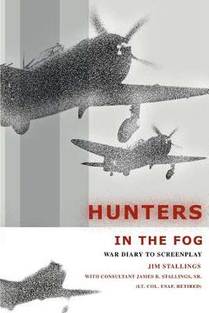 Hunters in the Fog de Jim Stallings