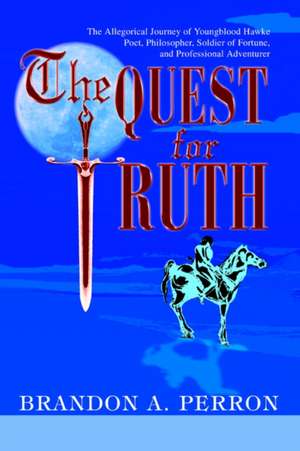 The Quest for Truth de Brandon A. Perron