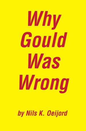 Why Gould Was Wrong de Nils K. Oeijord