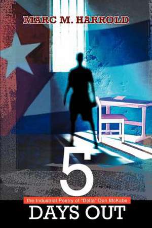 5 Days Out de Marc M. Harrold