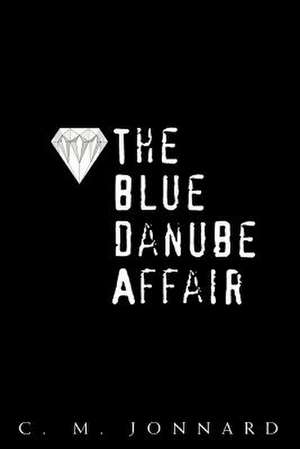 The Blue Danube Affair de C. M. Jonnard