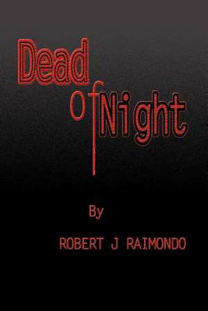 Dead of Night de Robert J. Raimondo