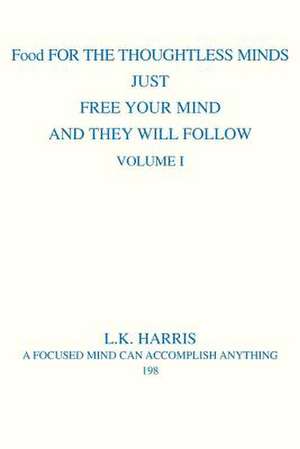 Food for the Thoughtless Minds de L. K. Harris