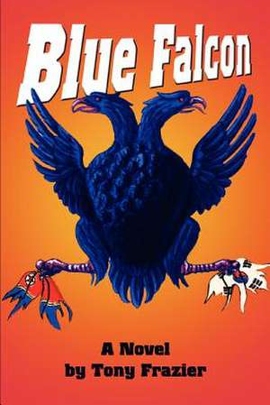 Blue Falcon de Tony Frazier