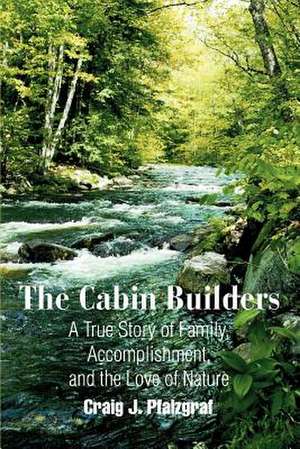 The Cabin Builders de Craig J. Pfalzgraf