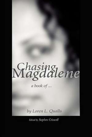 Chasing Magdalene de Loren L. Qualls