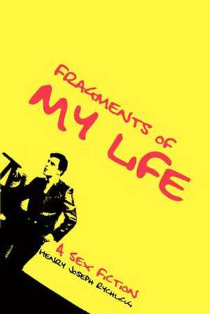 Fragments of My Life de Henry Joseph Rychlicki