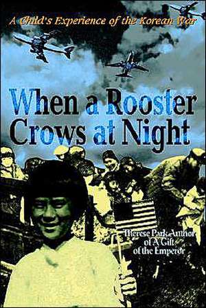 When a Rooster Crows at Night de Therese Park