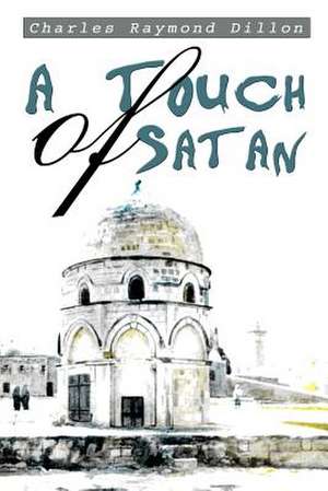 A Touch of Satan de Charles Raymond Dillon