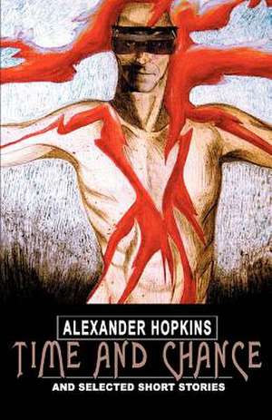 Time and Chance de Alexander Hopkins