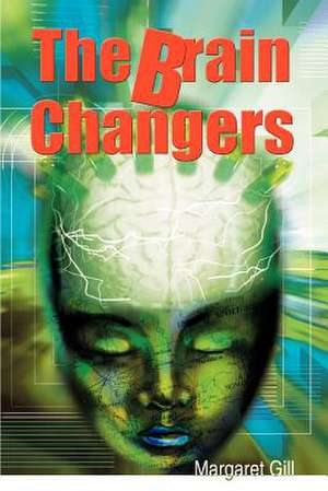 The Brain Changers de Margaret Gill