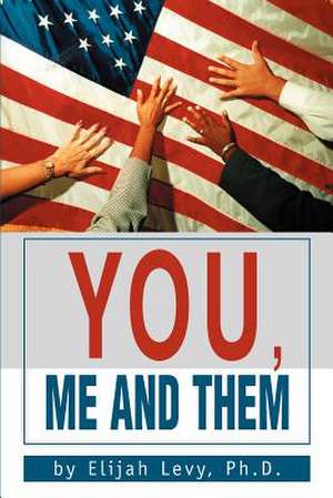 You, Me and Them de Elijah Levy