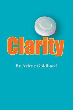 Clarity de Arlene Goldbard