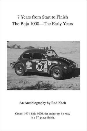 7 Years from Start to Finish de Rod Koch