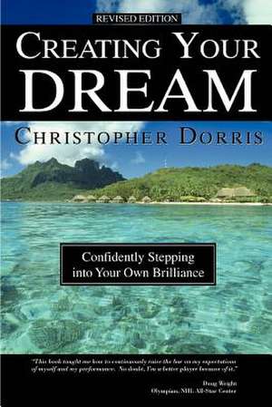 Creating Your Dream de Christopher Dorris