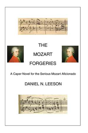 The Mozart Forgeries de Daniel N. Leeson