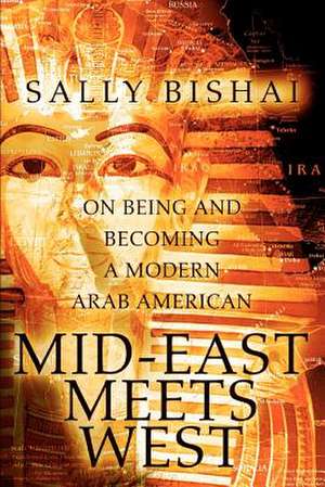 Mid-East Meets West de Sally Bishai