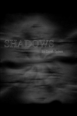 Shadows de Sarah Spiers