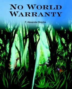 No World Warranty de F. Alexander Brejcha