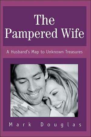 The Pampered Wife de Mark Douglas