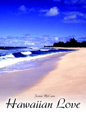 Hawaiian Love de Jeanne McCann