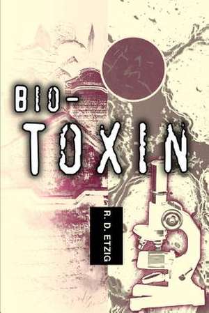 Bio-Toxin de R. D. Etzig