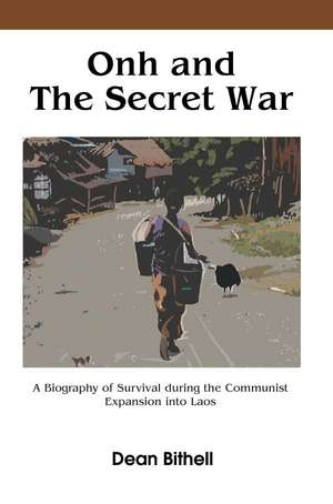 Onh and the Secret War de Dean Bithell