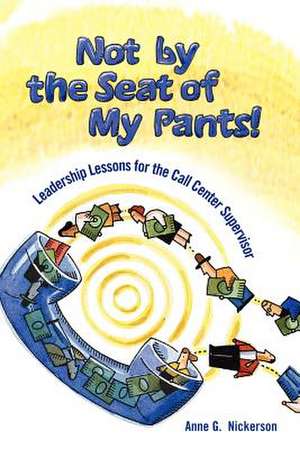 Not by the Seat of My Pants! de Anne G. Nickerson