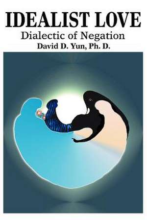 Idealist Love de David D. Yun