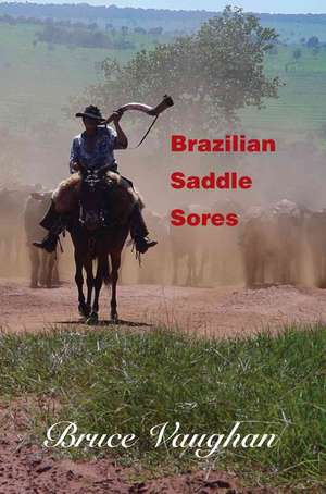 Brazilian Saddle Sores de Bruce Vaughan