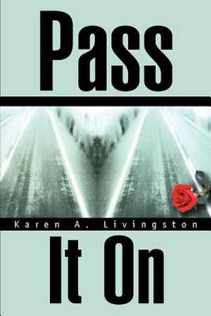 Pass It on de Karen A. Livingston