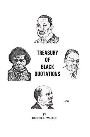 Treasury of Black Quotations de Donnie E. Wilson