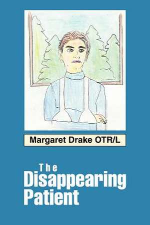 The Disappearing Patient de Margaret Drake