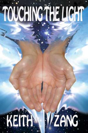 Touching the Light de Keith Zang
