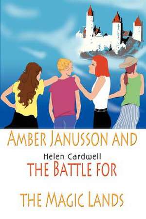 Amber Janusson and the Battle for the Magic Lands de Helen Cardwell