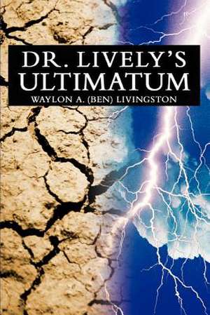 Dr. Lively's Ultimatum de Waylon Livingston