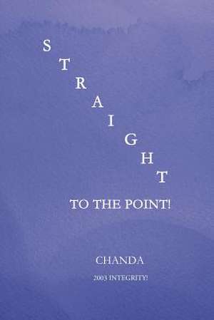 Straight to the Point! de Chanda M. Walker