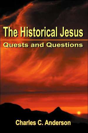 The Historical Jesus de Charles C. Anderson