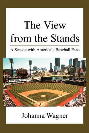 The View from the Stands de Johanna Wagner