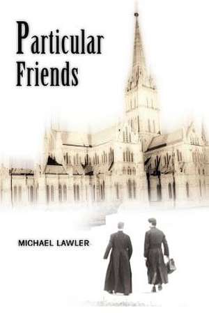 Particular Friends de Michael Lawler