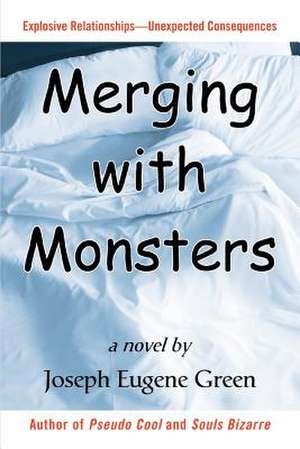 Merging with Monsters de Joseph Eugene Green