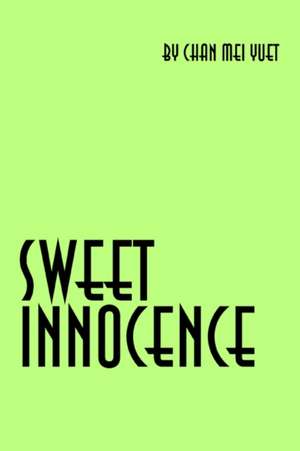 Sweet Innocence de Chan Mei Yuet