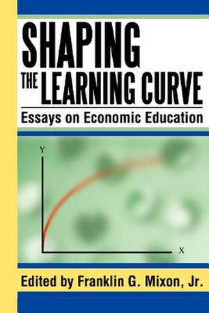 Shaping the Learning Curve de Franklin G. Mixon