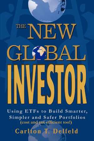 The New Global Investor de Carlton T. Delfeld